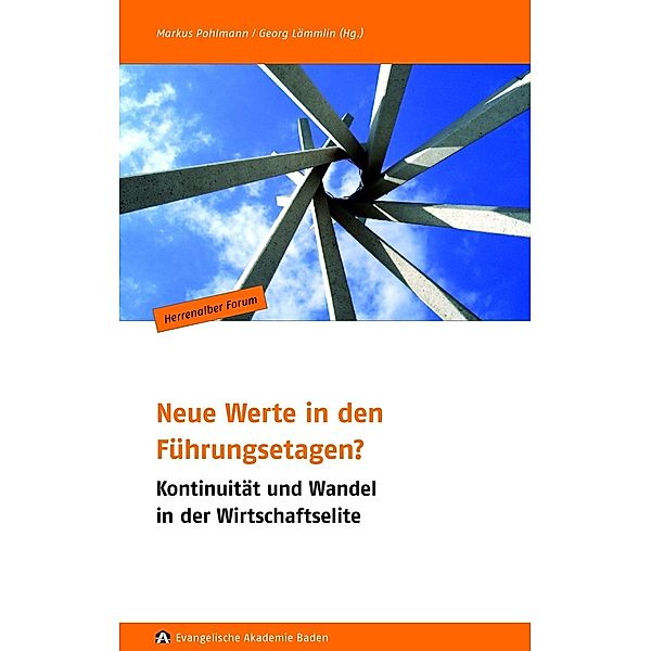 Neue Werte in den Führungsetagen, Gert Schmidt, Markus Pohlmann, Stefan Bär, Michael Hartmann, Tanja Münch, Julian Klinkhammer, Markus Huppenbauer, Christoph Deutschmann, Hermann Kotthoff, Matthias Klemm, Julia Friedrichs, Tomke König