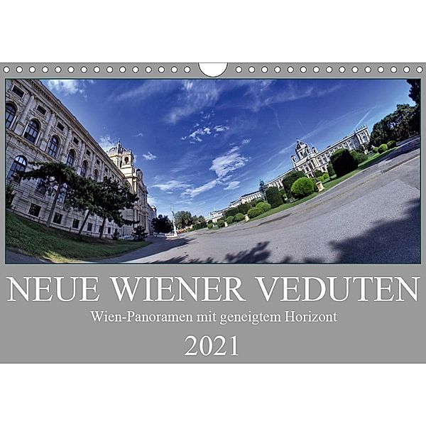 Neue Wiener Veduten - Wien-Panoramen mit geneigtem Horizont (Wandkalender 2021 DIN A4 quer), Werner Braun