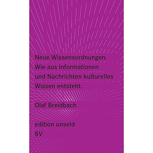 Neue Wissensordnungen, Wie aus Informationen und Nachrichten kulturelles Wissen entsteht, Olaf Breidbach