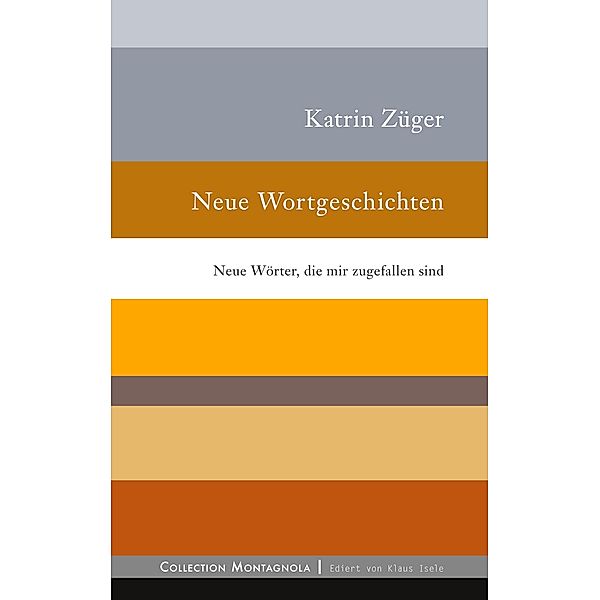 Neue Wortgeschichten, Katrin Züger