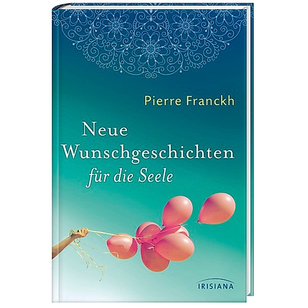 Neue Wunschgeschichten für die Seele, Pierre Franckh