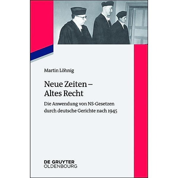 Neue Zeiten - Altes Recht / Zeitgeschichte im Gespräch Bd.24, Martin Löhnig