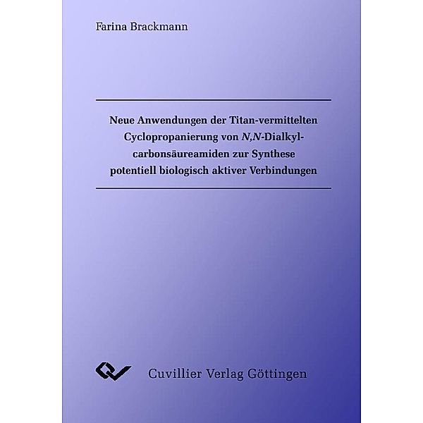 Neuer Anwendungen der Titan-vermittelten Cyclopropanierung von N,N-Dialkylcarbonsäureamiden zur Synthese potentiell biologisch aktiver Verbindungen