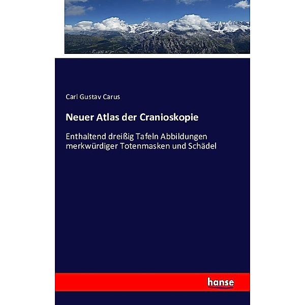 Neuer Atlas der Cranioskopie, Carl Gustav Carus