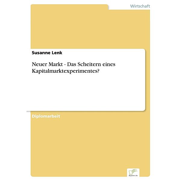 Neuer Markt - Das Scheitern eines Kapitalmarktexperimentes?, Susanne Lenk