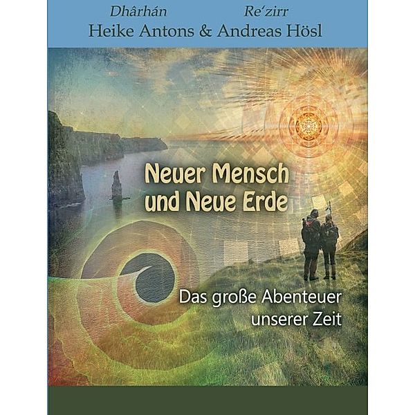 Neuer Mensch und Neue Erde, Heike Antons, Andreas Hösl