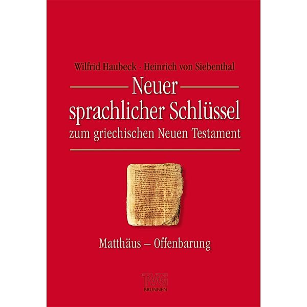 Neuer sprachlicher Schlüssel zum griechischen Neuen Testament, Wilfrid Haubeck, Heinrich von Siebenthal