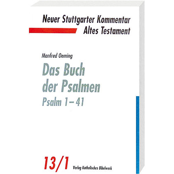 Neuer Stuttgarter Kommentar, Altes Testament / 13/1 / Das Buch der Psalmen, Psalm 1-41, Manfred Oeming