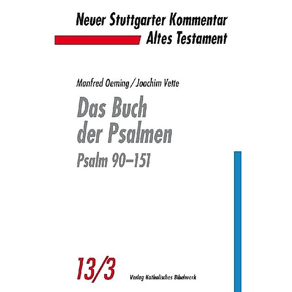 Neuer Stuttgarter Kommentar, Altes Testament / 13/3 / Das Buch der Psalmen, Psalm 90-151, Manfred Oeming, Joachim Vette