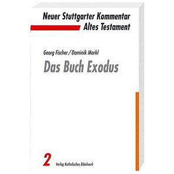 Neuer Stuttgarter Kommentar, Altes Testament: 2 Das Buch Exodus, Georg Fischer, Dominik Markl