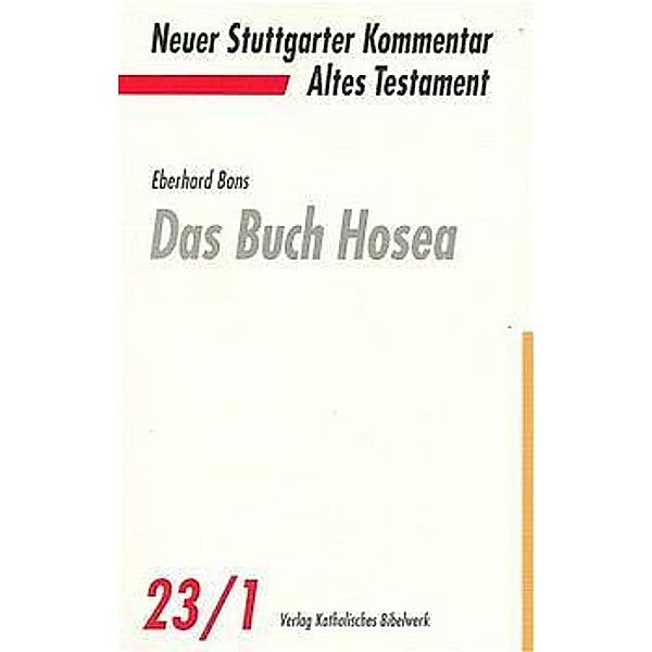 Neuer Stuttgarter Kommentar, Altes Testament / 23/1 / Das Buch Hosea, Eberhard Bons