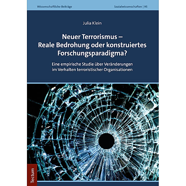 Neuer Terrorismus - Reale Bedrohung oder konstruiertes Forschungsparadigma?, Julia Klein