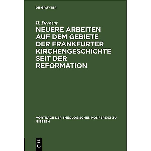Neuere Arbeiten auf dem Gebiete der Frankfurter Kirchengeschichte seit der Reformation, H. Dechent