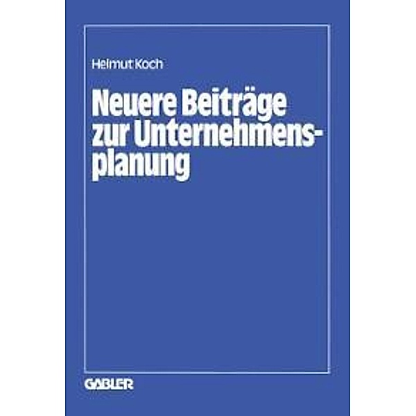 Neuere Beiträge zur Unternehmensplanung, Helmut Koch
