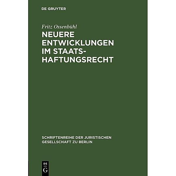 Neuere Entwicklungen im Staatshaftungsrecht / Schriftenreihe der Juristischen Gesellschaft zu Berlin Bd.90, Fritz Ossenbühl