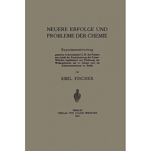 Neuere Erfolge und Probleme Der Chemie, Emil Fischer
