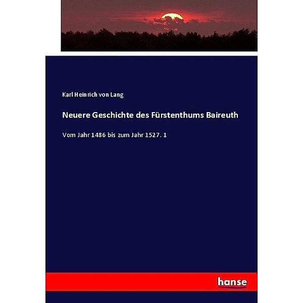 Neuere Geschichte des Fürstenthums Baireuth, Karl Heinrich von Lang