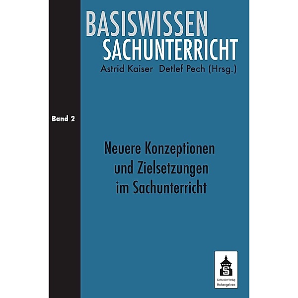 Neuere Konzeptionen und Zielsetzungen im Sachunterricht / Basiswissen Sachunterricht Bd.2