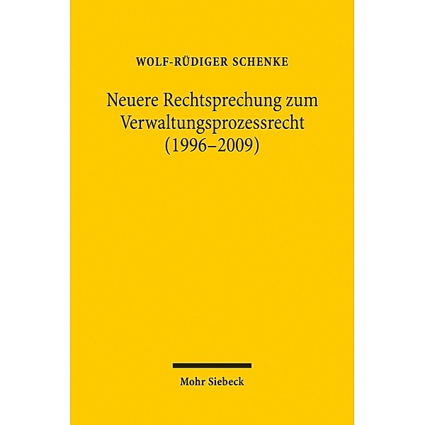 Neuere Rechtsprechung zum Verwaltungsprozessrecht (1996-2009), Wolf-Rüdiger Schenke