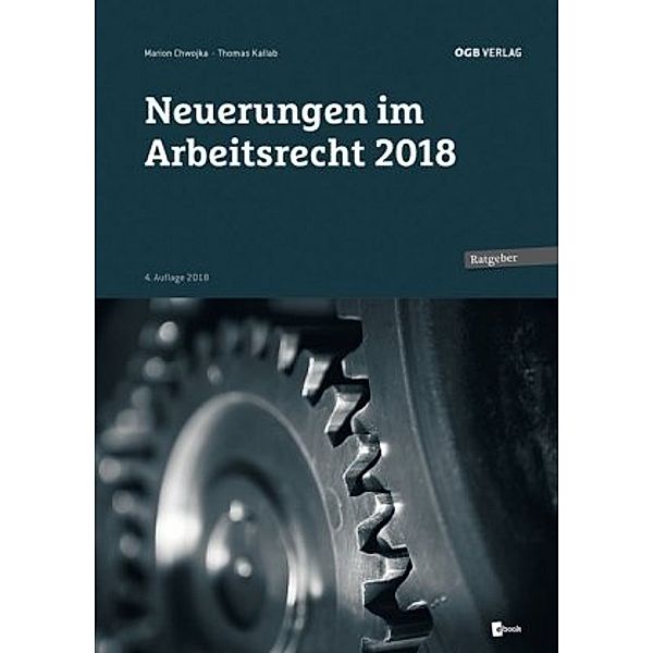 Neuerungen im Arbeitsrecht 2018, m. 1 E-Book, Thomas Kallab, Marion Chwojka