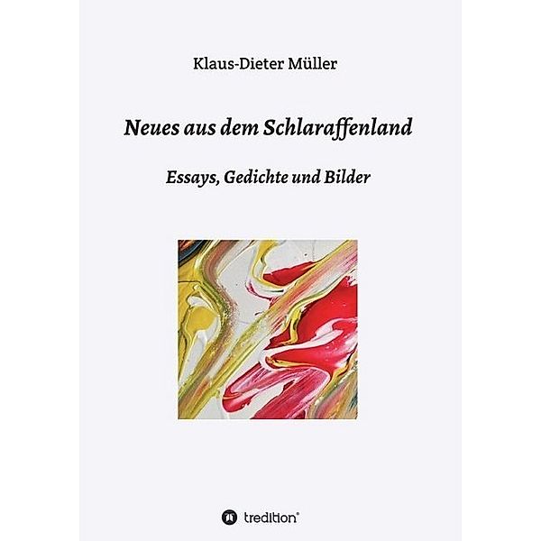 Neues aus dem Schlaraffenland, Klaus-Dieter Müller