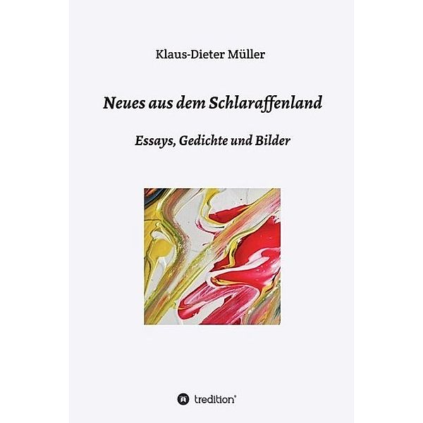 Neues aus dem Schlaraffenland, Klaus-Dieter Müller