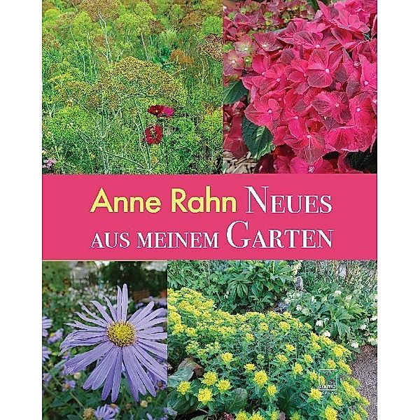 Neues aus meinem Garten, Anne Rahn