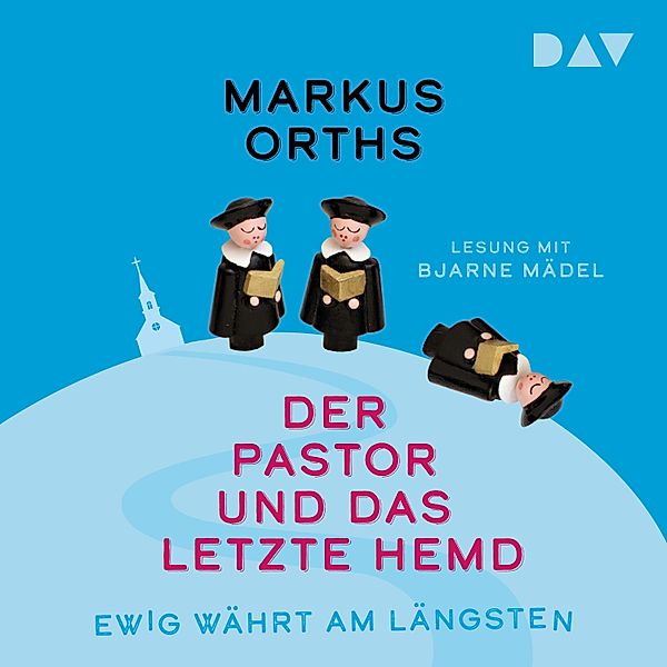 Neues aus Niederkrüchten - 2 - Ewig währt am längsten – Der Pastor und das letzte Hemd, Markus Orths