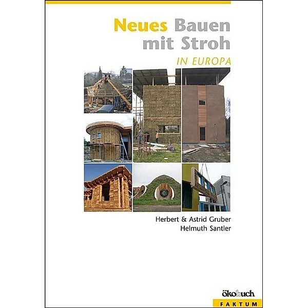 Neues Bauen mit Stroh in Europa, Astrid Gruber, Herbert Gruber, Helmuth Santler