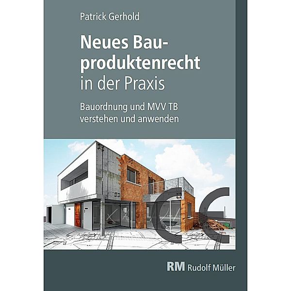 Neues Bauproduktenrecht in der Praxis - E-Book (PDF), Patrick Gerhold