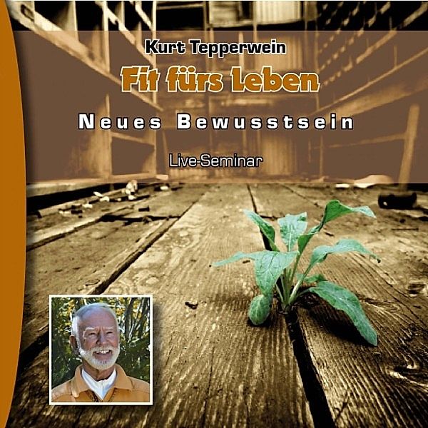 Neues Bewusstsein: Fit fürs Leben (Live Seminar)