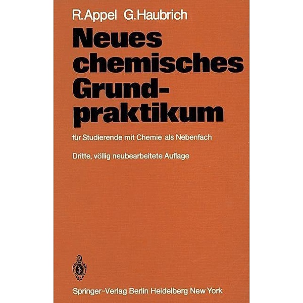 Neues chemisches Grundpraktikum, R. Appel, G. Haubrich