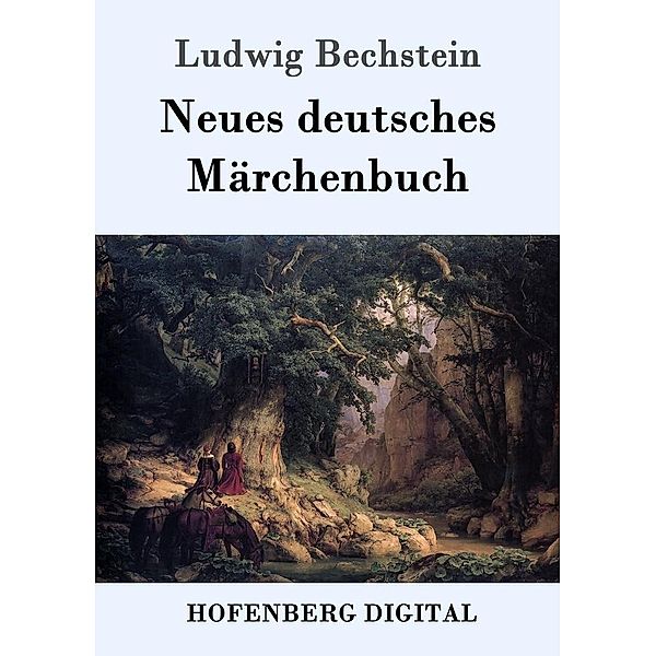 Neues deutsches Märchenbuch, Ludwig Bechstein