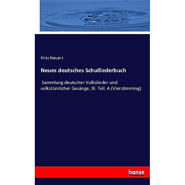 Neues deutsches Schulliederbuch, Fritz Neuert