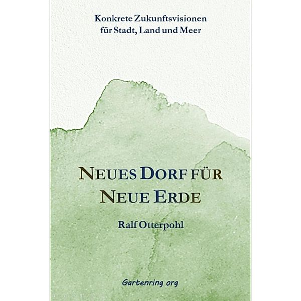 Neues Dorf für Neue Erde, Ralf Otterpohl