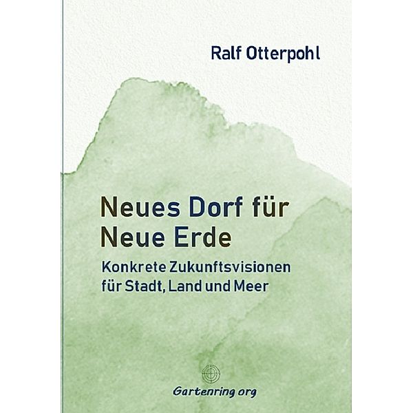 Neues Dorf für neue Erde, Ralf Otterpohl