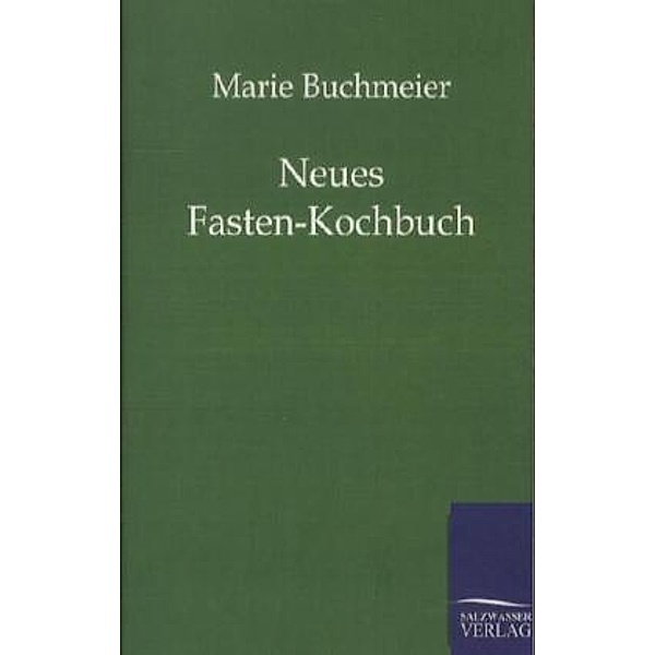 Neues Fasten-Kochbuch, Marie Buchmeier