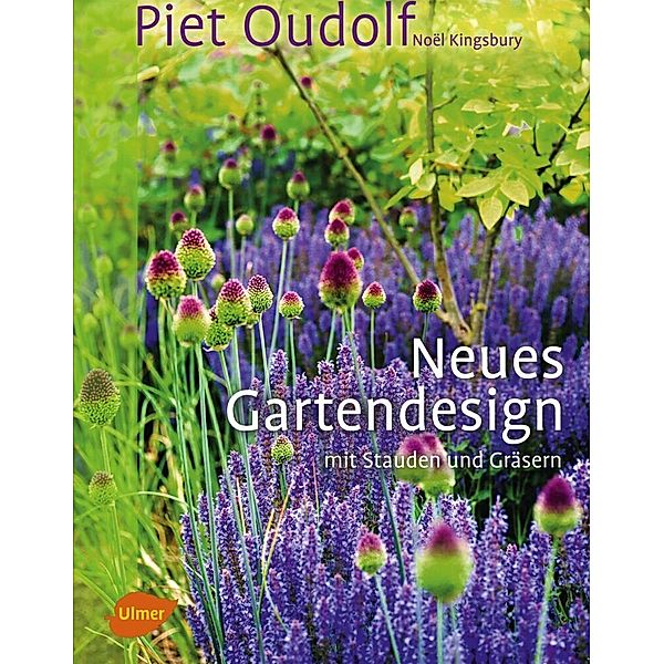 Neues Gartendesign, Piet Oudolf, Noël Kingsbury