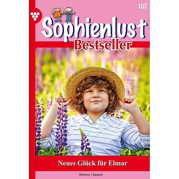 Neues Glück für Elmar / Sophienlust Bestseller Bd.107, Bettina Clausen