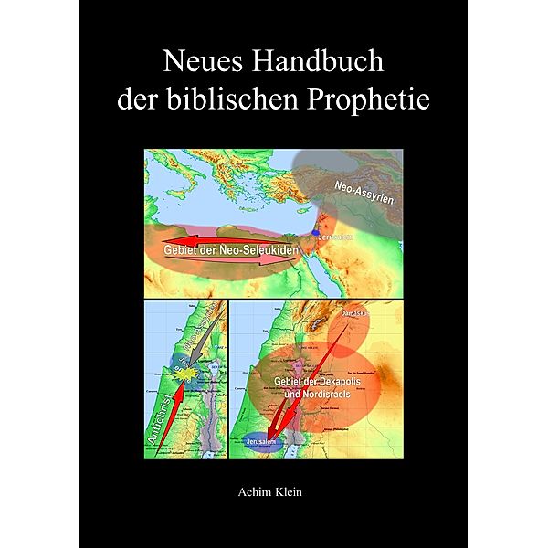 Neues Handbuch der biblischen Prophetie, Achim Klein