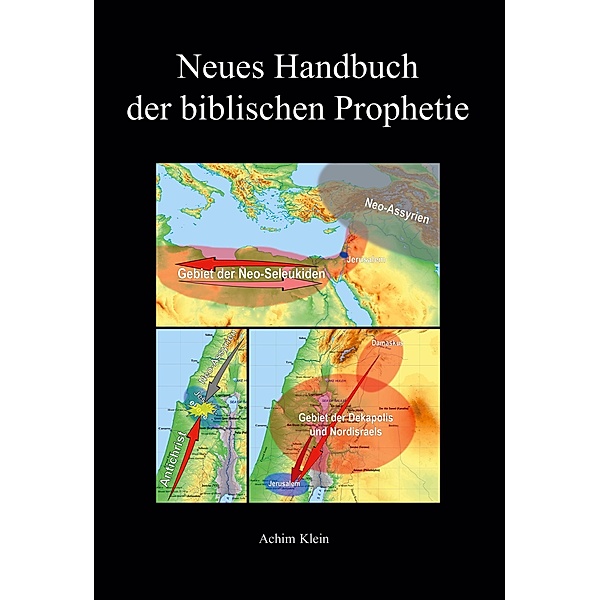 Neues Handbuch der biblischen Prophetie, Achim Klein