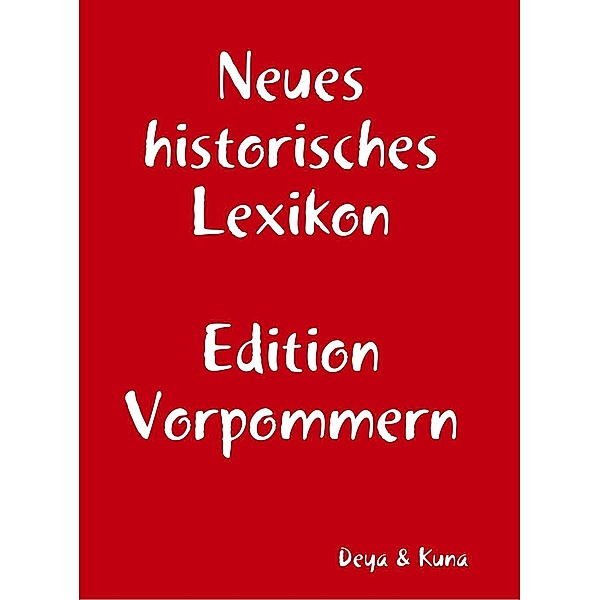 Neues historisches Lexikon, Hannelore Deya, Edwin Kuna