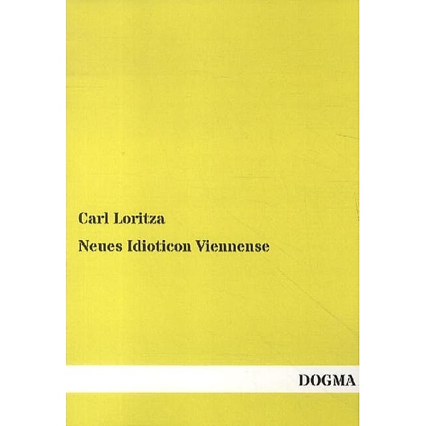 Neues Idioticon Viennense, Carl Loritza