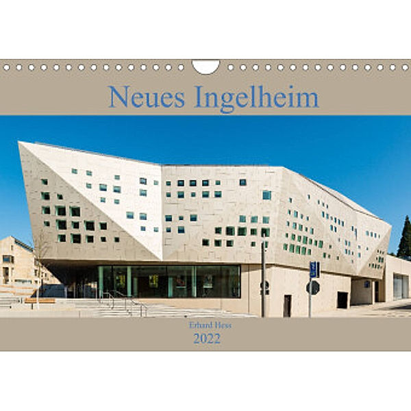 Neues Ingelheim (Wandkalender 2022 DIN A4 quer), www.ehess.de, Erhard Hess