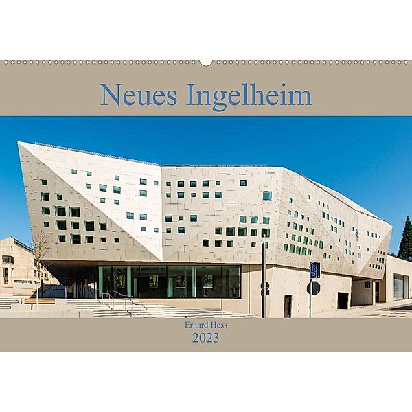 Neues Ingelheim (Wandkalender 2023 DIN A2 quer), Erhard Hess, www.ehess.de