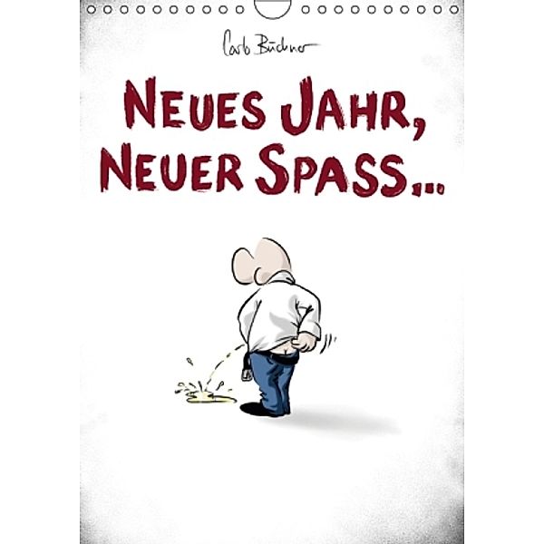 NEUES JAHR, NEUER SPASS... (Wandkalender 2015 DIN A4 hoch), Carlo Büchner