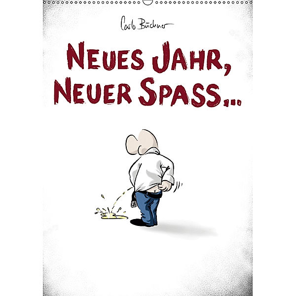 NEUES JAHR, NEUER SPASS... (Wandkalender 2019 DIN A2 hoch), Carlo Büchner