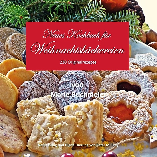 Neues Kochbuch für Weihnachtsbäckereien, Marie Buchmeier