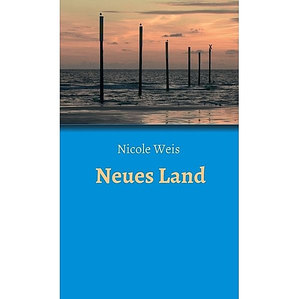 Neues Land, Nicole Weis