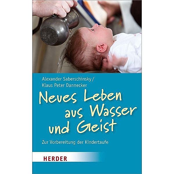 Neues Leben aus Wasser und Geist, Alexander Saberschinsky, Klaus Peter Dannecker